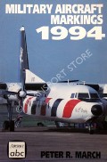 abc Military Aircraft Markings 1994 by MARCH, Peter R.